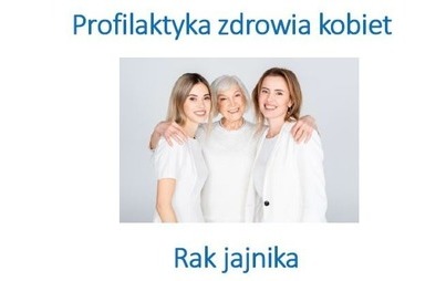 Zdjęcie do ŚRODA Z PROFILAKTYKĄ - RAK JAJNIKA
